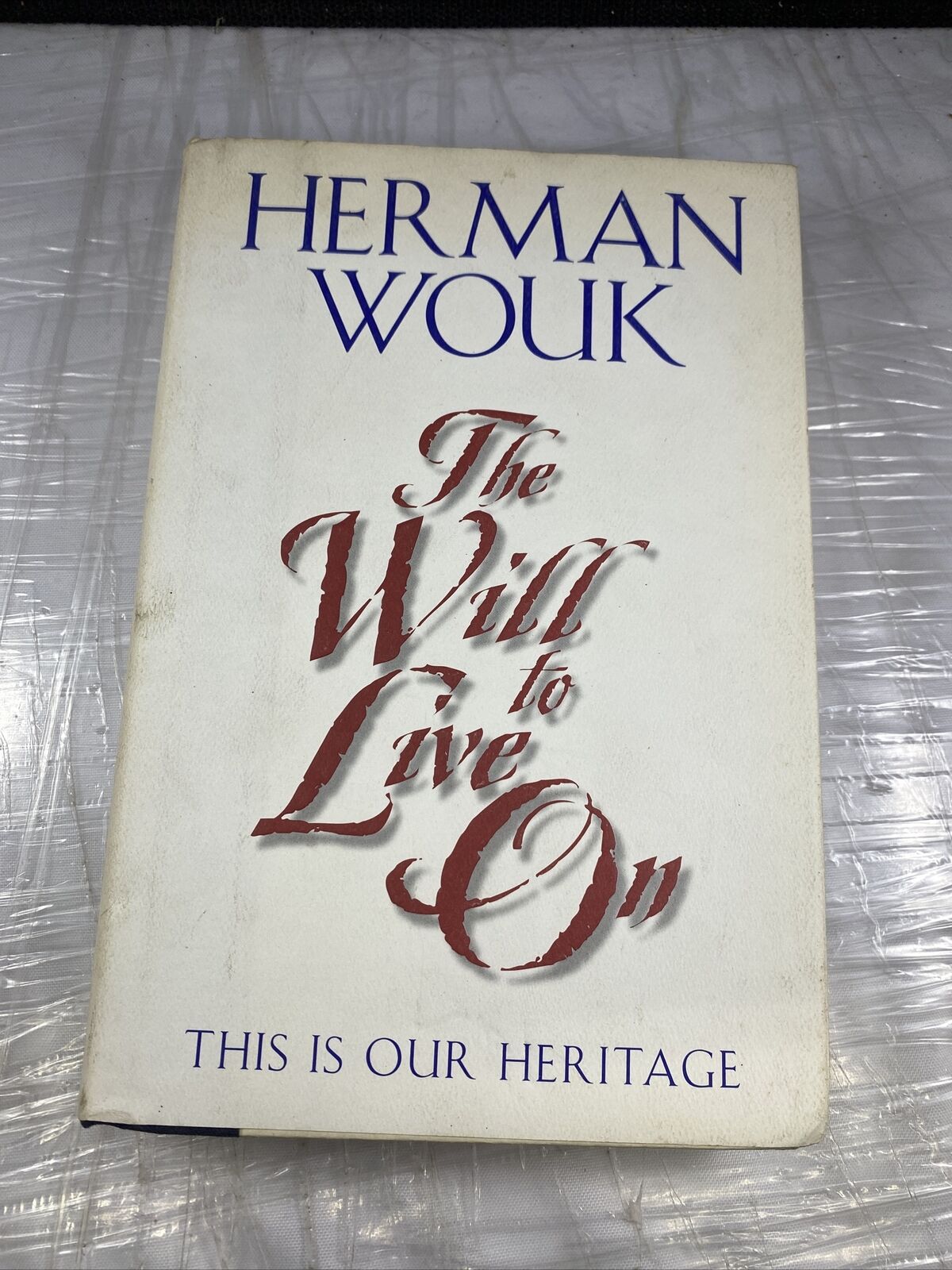 The Will to Live On : This Is Our Heritage Hardcover Herman Wouk First Edition