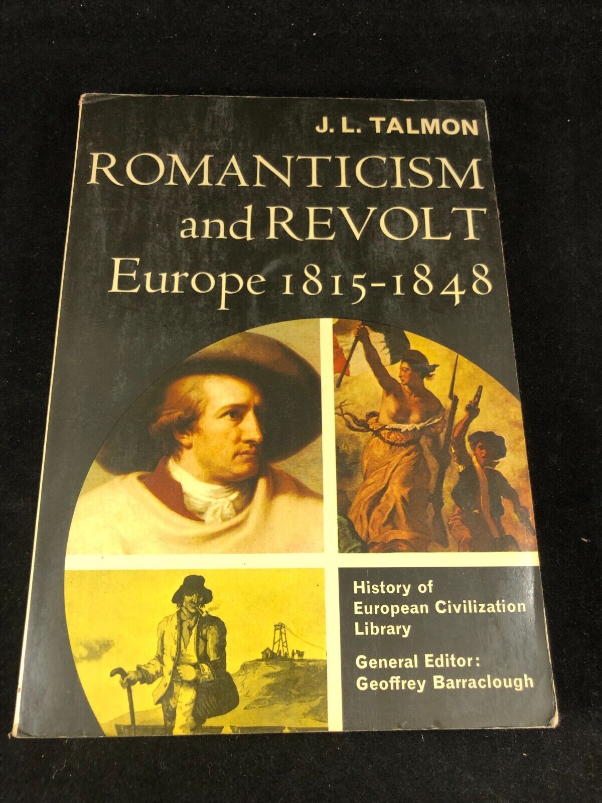 Vintage 1970 Book - Romanticism and Revolt Europe 1815 - 1848 by J.L. Talmon