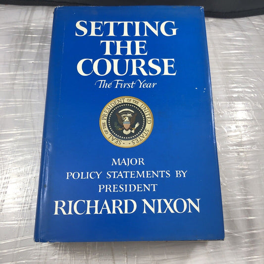 Setting the Course The First Year: Statements by Nixon 1970 Vintage Politics Ame