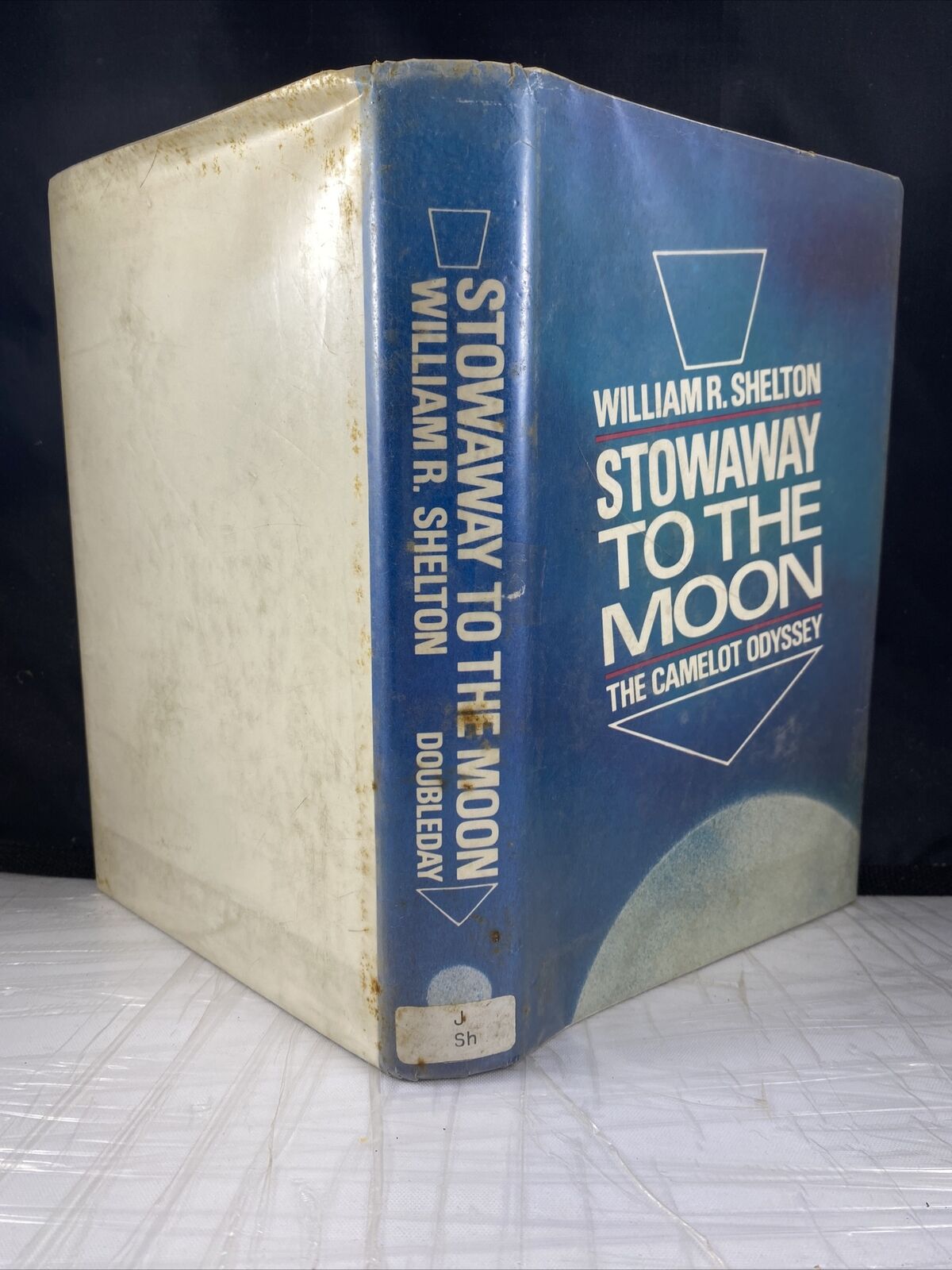 STOWAWAY TO THE MOON;: THE CAMELOT ODYSSEY By William Roy Shelton - HCDJ 1st Ed
