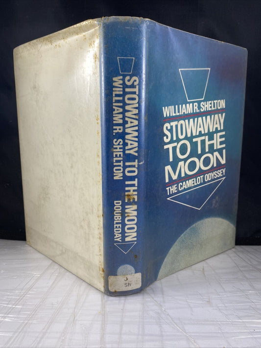 STOWAWAY TO THE MOON;: THE CAMELOT ODYSSEY By William Roy Shelton - HCDJ 1st Ed
