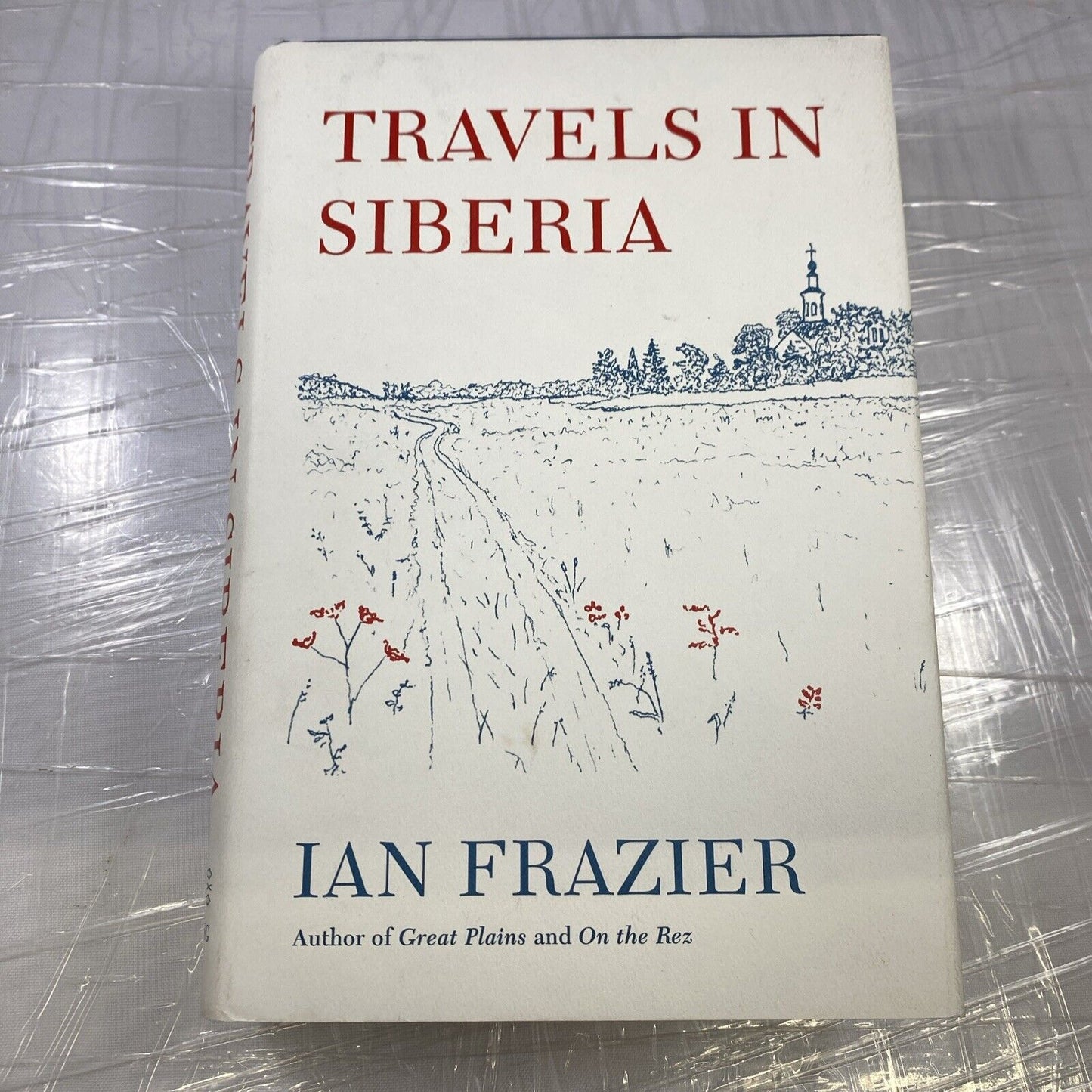 Travels in Siberia by Ian Frazier First 1st Edition Print LN HC 2010 very Good