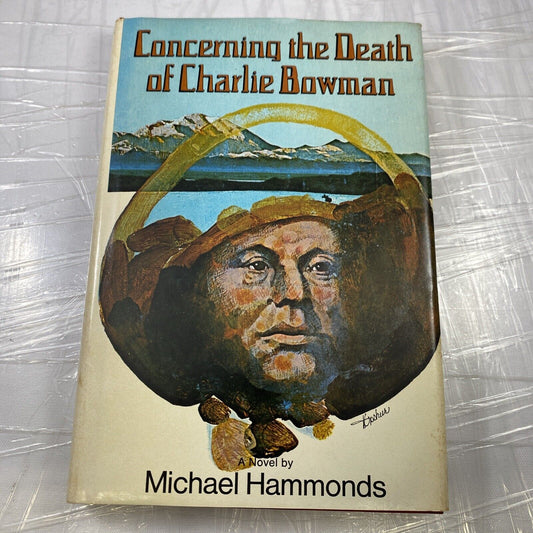 CONCERNING THE DEATH OF CHARLIE BOWMAN by Hammonds Rare Fiction