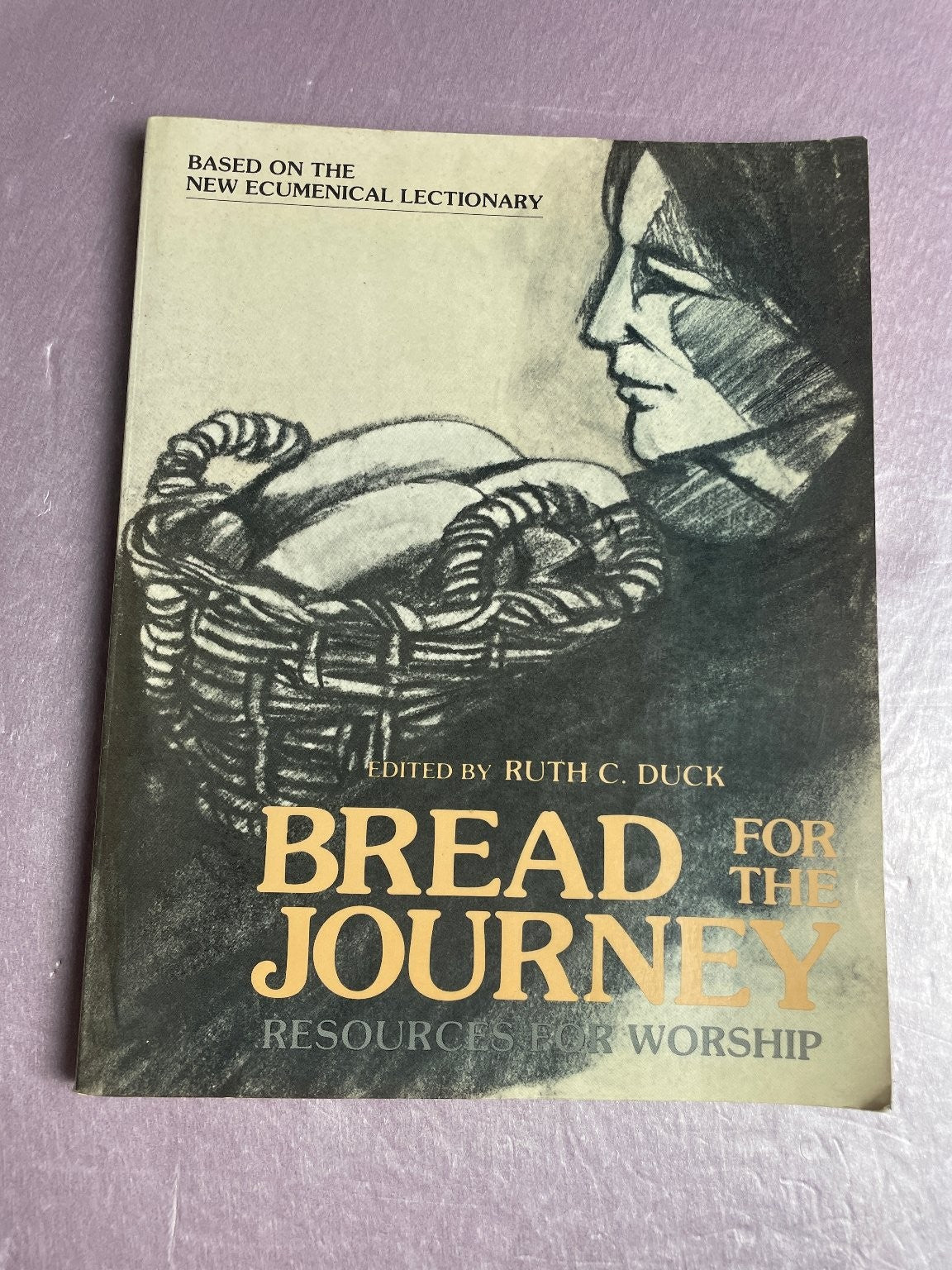 Bread for the Journey Ruth C. Duck 1988 6th Printing Worship Resources Pilgrim