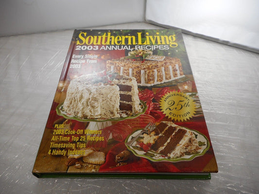 Southern Living: 2003 Annual Recipes 25th Anniversary Edition Homestyle cookbook
