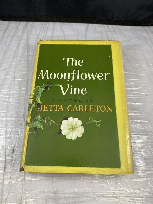 Vtg HC book, The Moonflower Vine by Jetta Carleton 1962 First Print Edition Rare