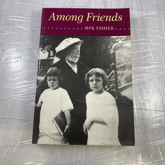 Among Friends by M. F. K. Fisher (1982, Trade Paperback See Pics! Rare Hist Fict