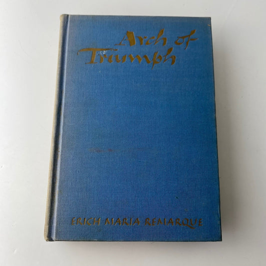 Arch of Triumph Erich Maria Remarque 1945 First Edition Classic War Novel