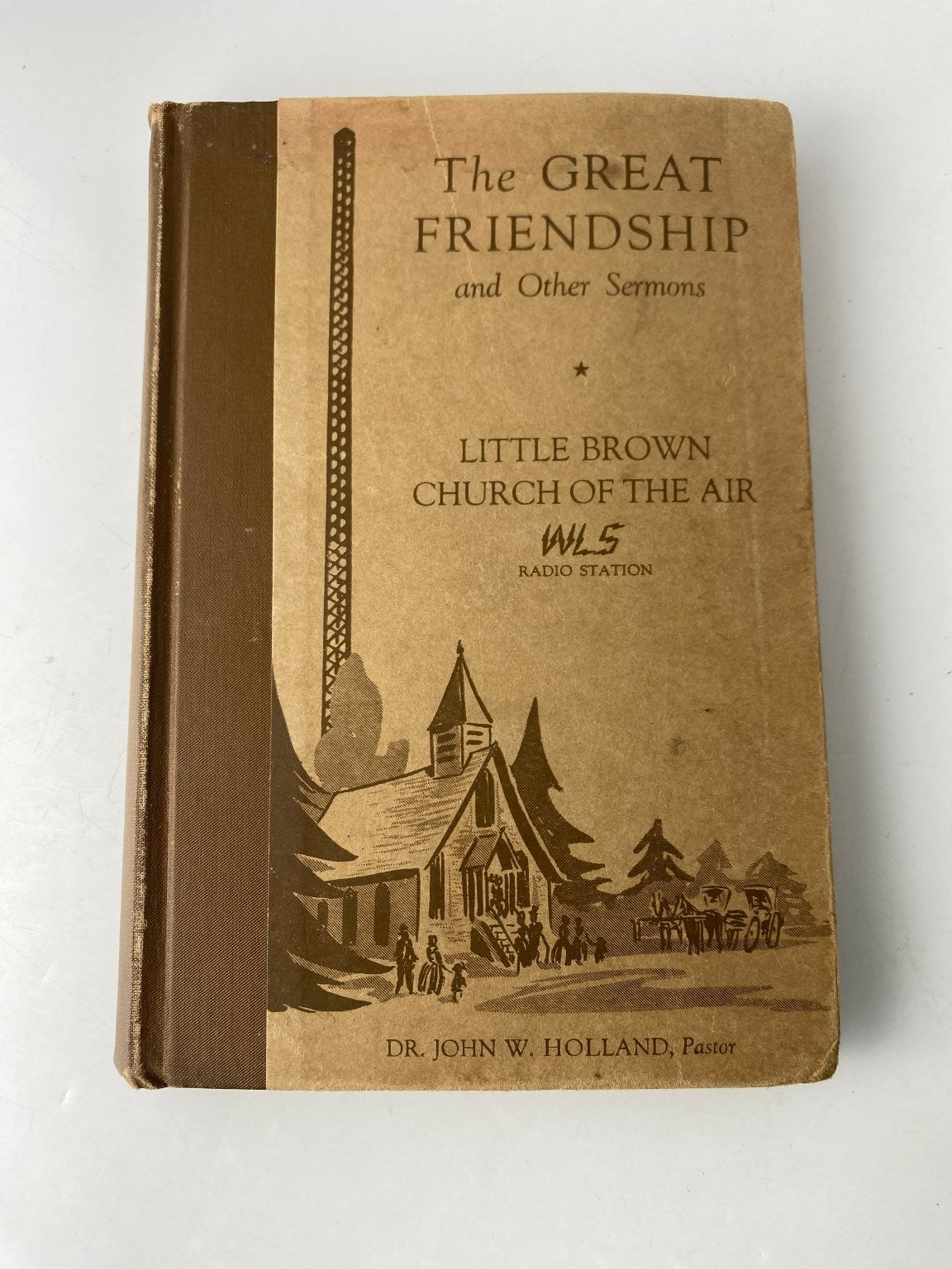 Great Friendship & Other Sermons Dr. John W. Holland 1942 Signed Prairie Press