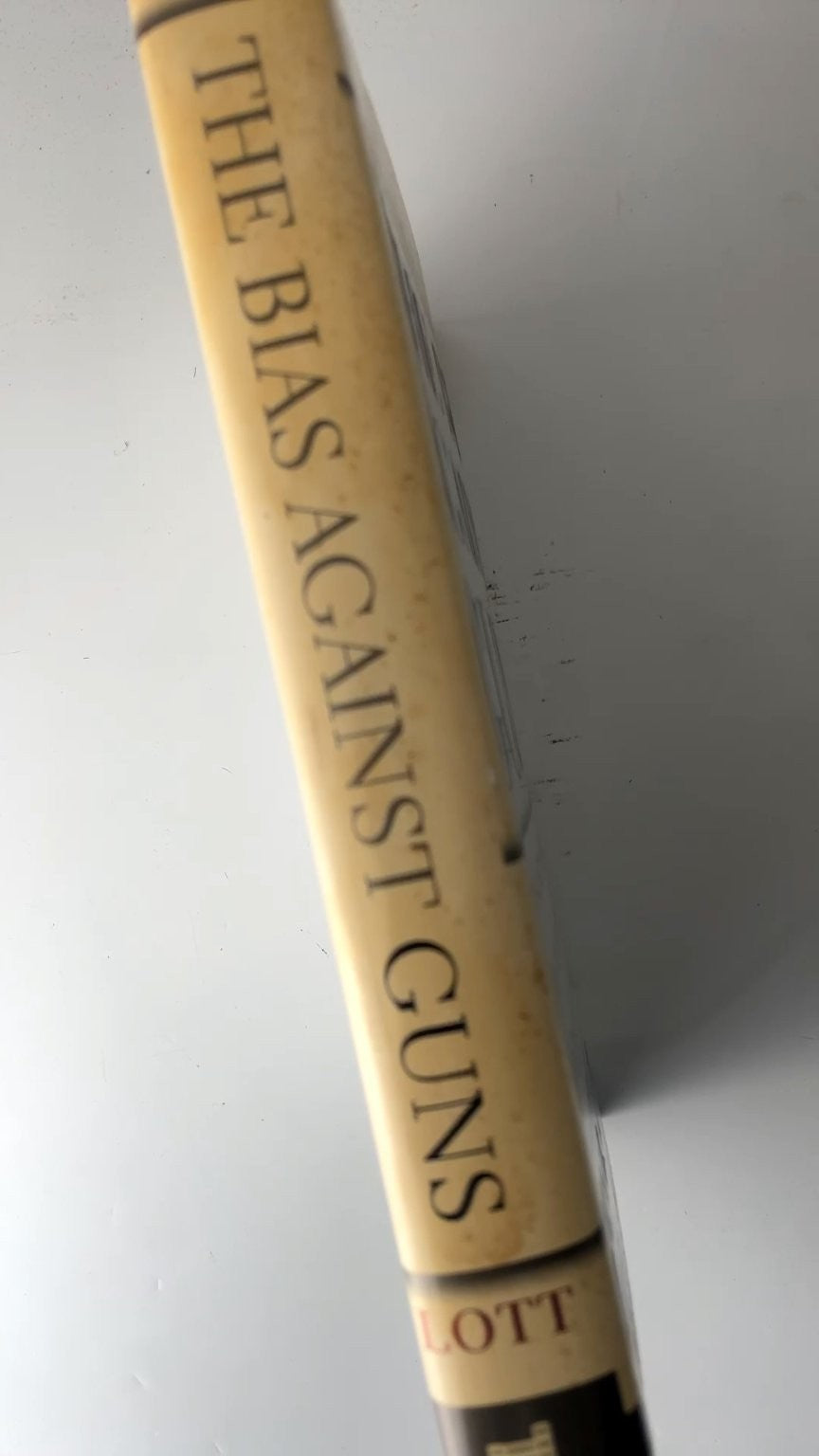 The Bias Against Guns John R. Lott Jr. 2003 First Edition Regnery Publishing