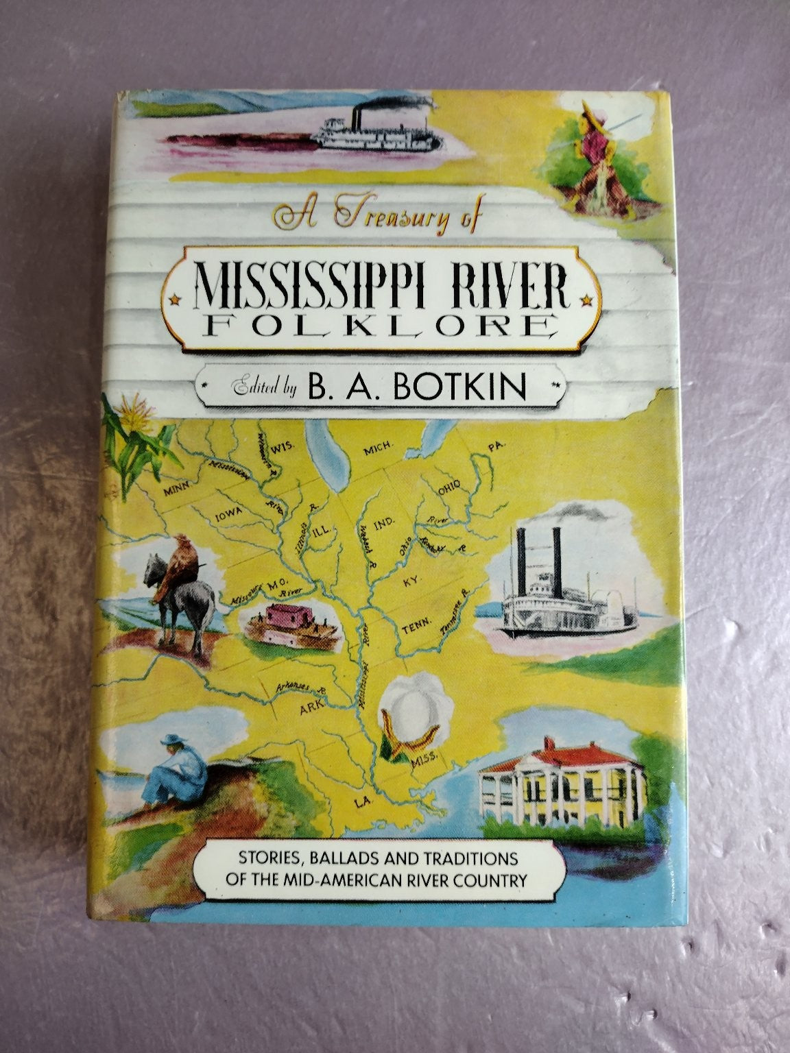 A Treasury of Mississippi River Folklore B. A. Botkin American Legacy Press