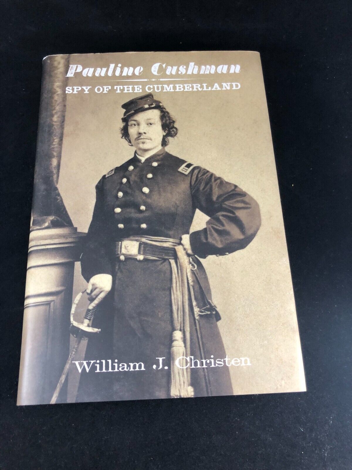 Pauline Cushman SPY OF THE CUMBERLAND By William J christen 2006