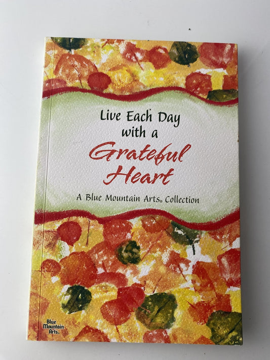 Live Each Day With a Grateful Heart Blue Mountain Arts Collection Softcover 2017