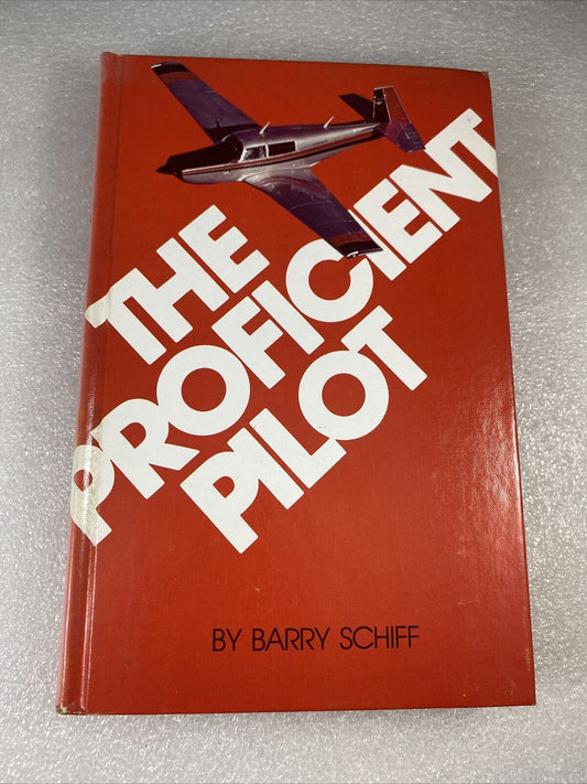 The Proficient Pilot by Barry Schiff Hardcover 1980 Vintage How To Fly Airplane