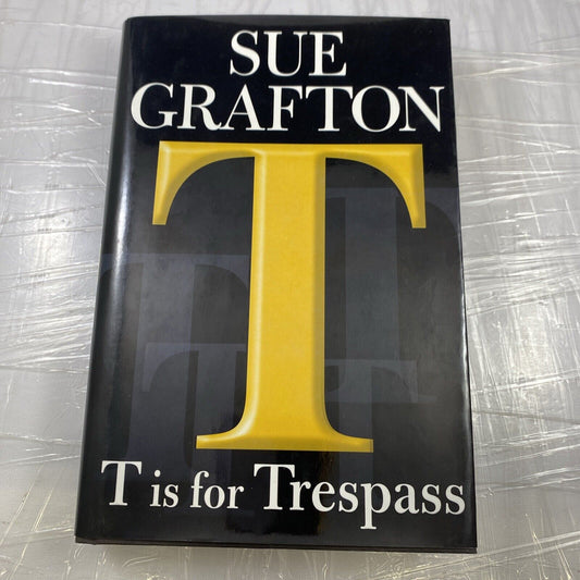 A Kinsey Millhone Novel Ser.: T Is for Trespass by Sue Grafton (2007, Hardcover)