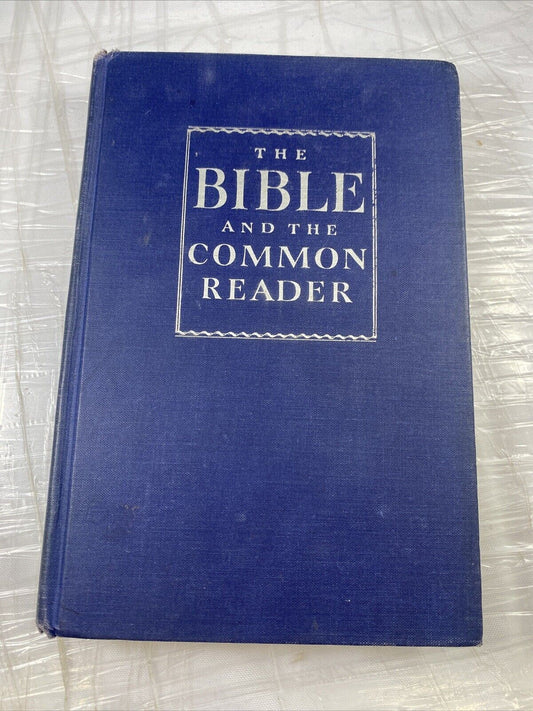 The Bible and the Common Reader Mary Chase Antique Book HC First Printing 1944