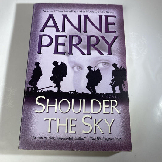Shoulder the Sky: A Novel (World War I) - Paperback By Perry, Anne - GOOD