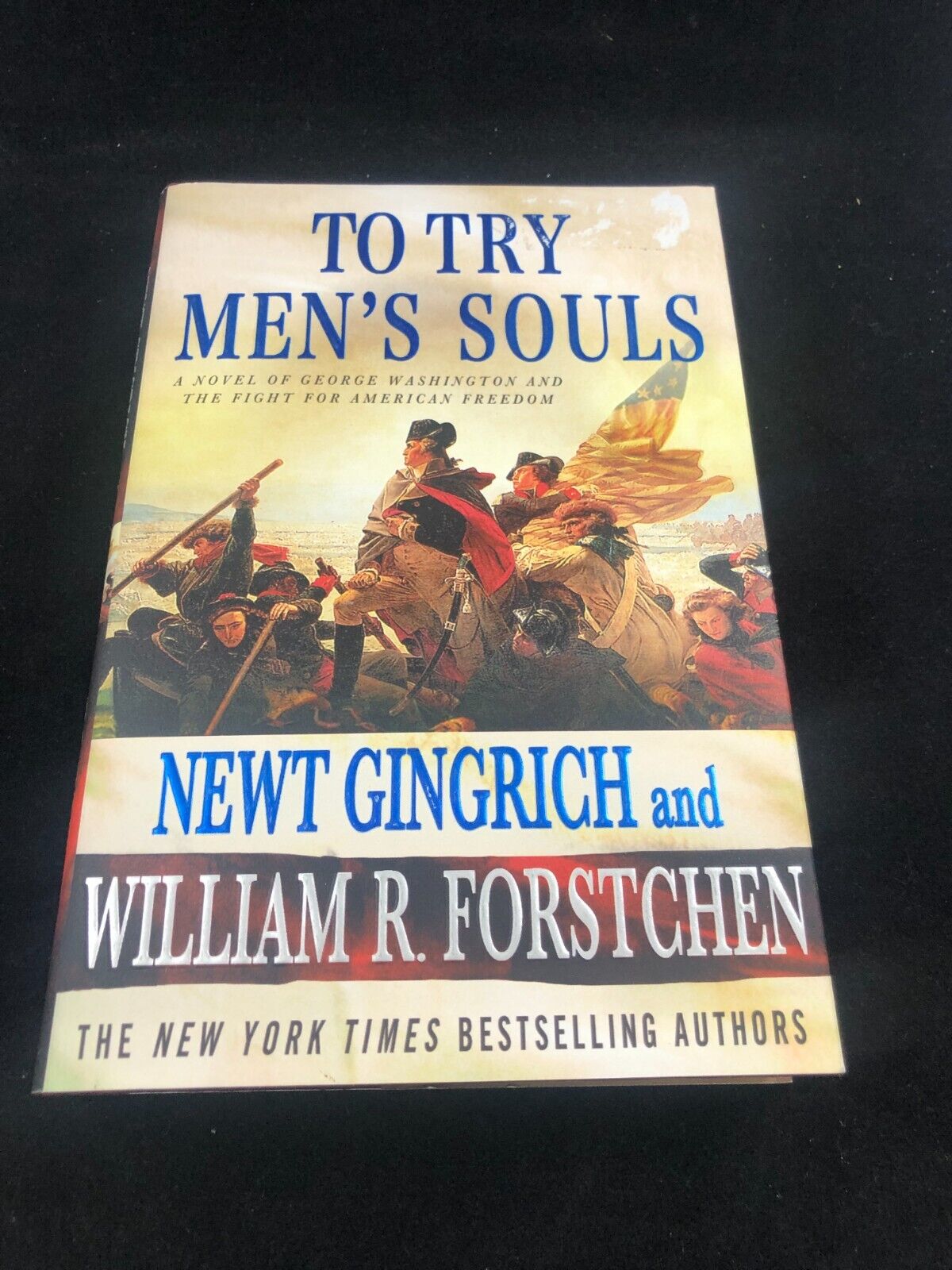 To Try Men's Souls: A Novel of George Washington and the Fight for Americ 1st ed