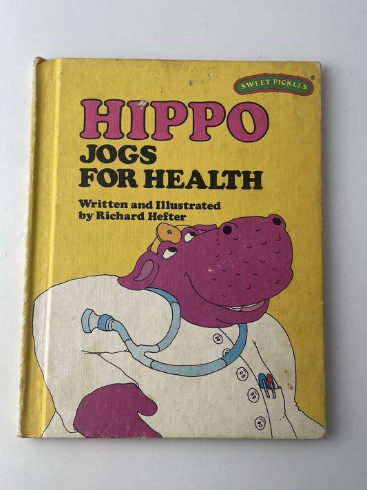 Sweet Pickles ~ Hippo Jogs For Health by Hefter 1977 Hardcover Book Smaller
