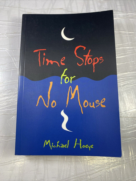 Time Stops for No Mouse: A Hermux - Paperback, by Hoeye Michael - Very Good