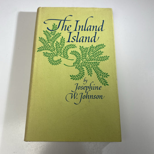 The Inland Island by Josephine W. Johnson 1969 1st Edition 4th Print w/ Jacket