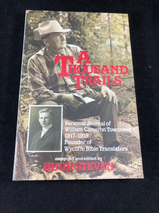 HUGH STEVIN A THOUSAND TRAILS WILLIAM CAMERON TOWNSEND 1917-1919