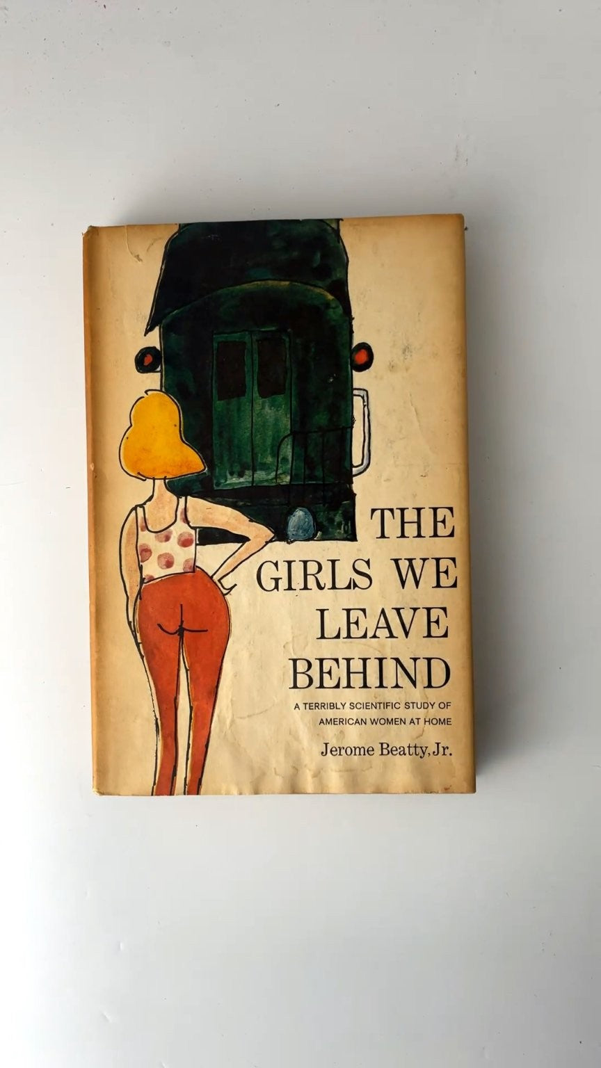 The Girls We Leave Behind Jerome Beatty Jr 1963 Book Club Edition