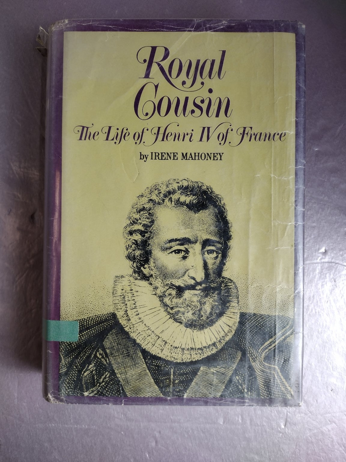 Royal Cousin The Life of Henri IV France Irene Mahoney 1979 Biography Doubleday