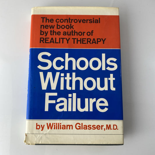 Schools Without Failure by William Glasser MD 1969 Psychology Sociology