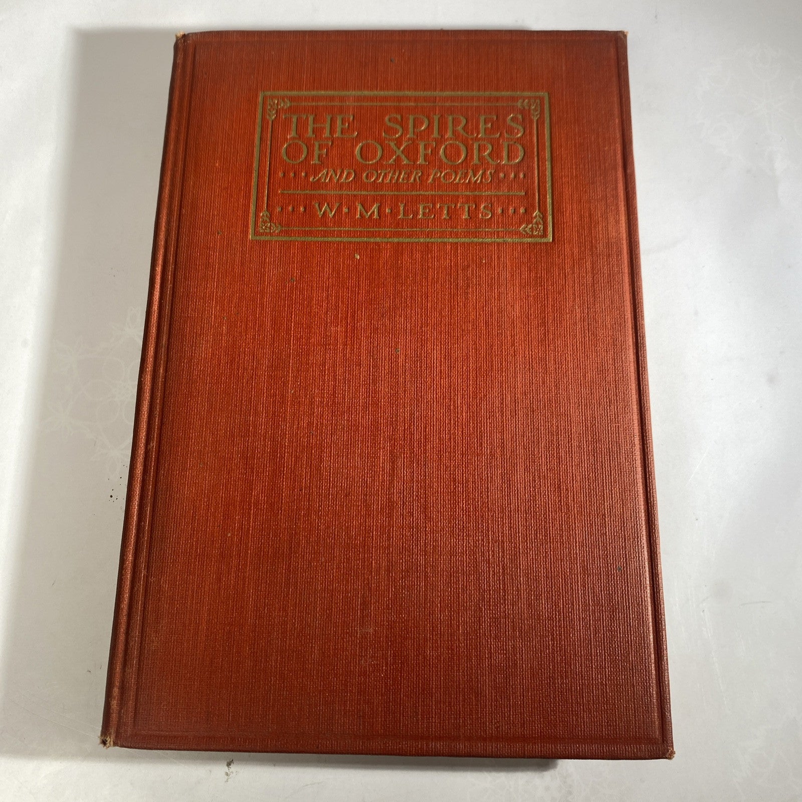 The Spires Of Oxford And Other Poems By W.M. Letts 1917 First Edition