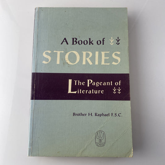 Vintage A Book Of Stories, The Pageant Of Literature 1960 By Brother H Raphael