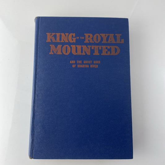 King of the Royal Mounted & the Ghost Guns of Roaring River 1946 Zane Grey