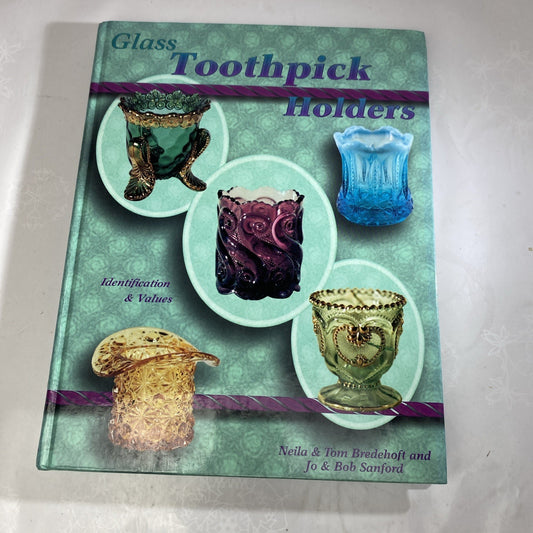 GLASS TOOTHPICK HOLDERS Identification Value BOOK ~ 1999 Bredehoft & Sanford HC