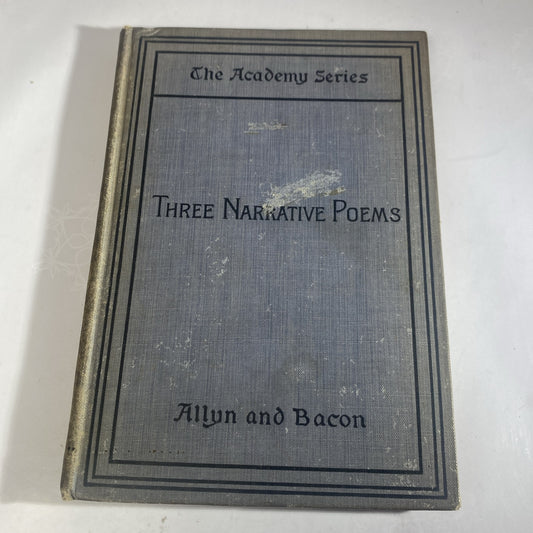 The Academy Series of English Classics: Three Narrative Poems ,School Bk 1st Ed 