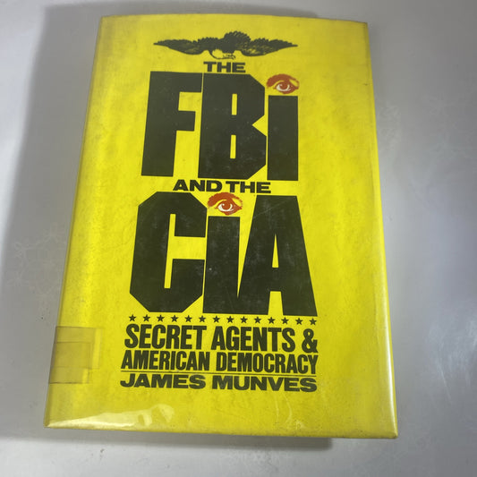 The FBI and The CIA Secret Agents And American Democracy 1975 HC James Munves