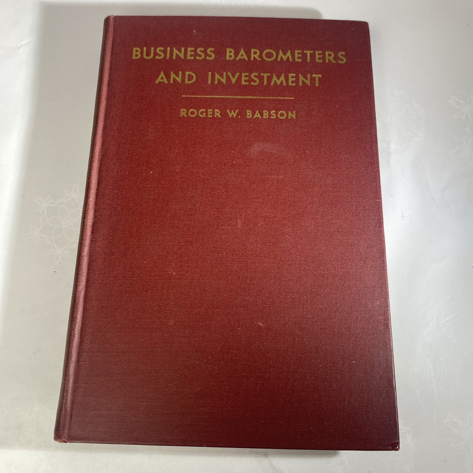1940 Business Barometers and Investment by Roger W. Babson - HC Vintage Textbook